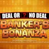 Deal or No Deal Bankers Bonanza